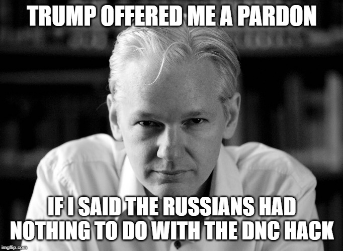 It's part of Julian's opening statement | TRUMP OFFERED ME A PARDON; IF I SAID THE RUSSIANS HAD NOTHING TO DO WITH THE DNC HACK | image tagged in julian assange,trump russia,impeach trump | made w/ Imgflip meme maker
