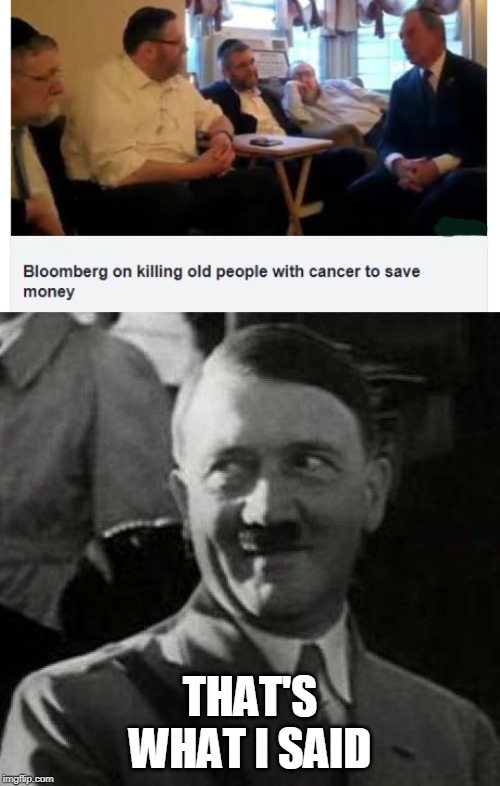 der fuhrer Echo |  THAT'S WHAT I SAID | image tagged in hitler laugh,politics,bloomberg | made w/ Imgflip meme maker
