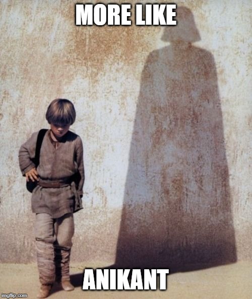 Anakin skywalker darth vader shadow meme | MORE LIKE ANIKANT | image tagged in anakin skywalker darth vader shadow meme | made w/ Imgflip meme maker