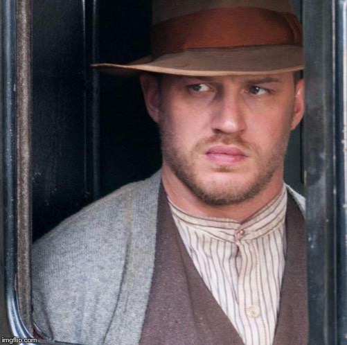 Tom Hardy  Meme | image tagged in memes,tom hardy | made w/ Imgflip meme maker