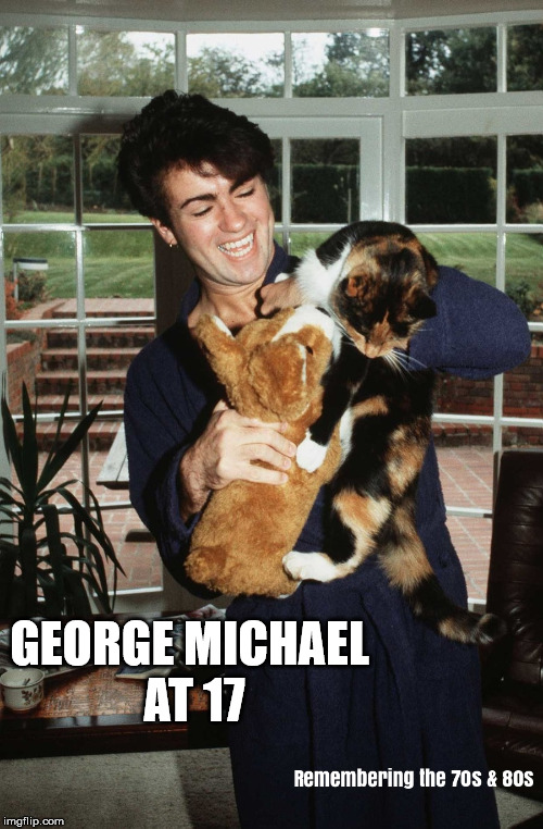 George Michael |  GEORGE MICHAEL 
AT 17 | image tagged in george michael,17 years old,wham | made w/ Imgflip meme maker