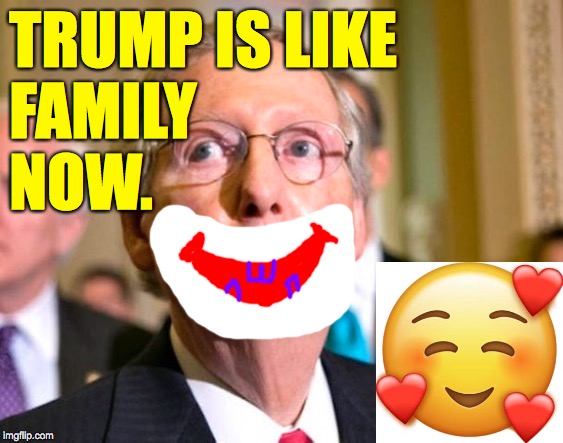 "Acquitted" for all time. | TRUMP IS LIKE
FAMILY
NOW. | image tagged in memes,crime family,that's love right there,lol | made w/ Imgflip meme maker