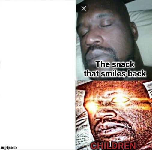 Sleeping Shaq | The snack that smiles back; CHILDREN | image tagged in memes,sleeping shaq | made w/ Imgflip meme maker