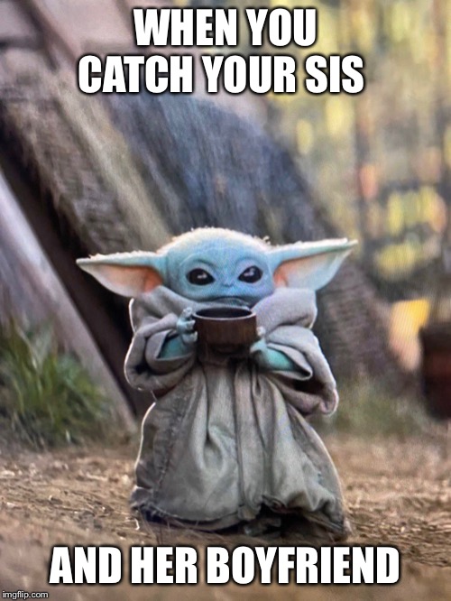 Baby Yoda Tea Imgflip