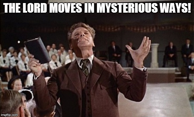 THE LORD MOVES IN MYSTERIOUS WAYS! | made w/ Imgflip meme maker