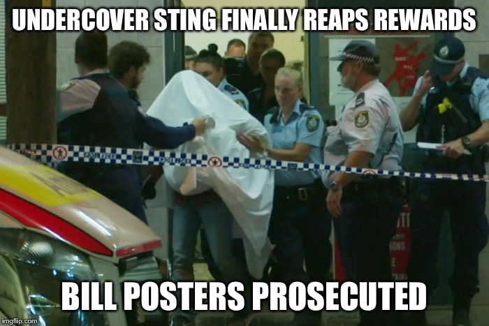 the jig’s up mate | UNDERCOVER STING FINALLY REAPS REWARDS; BILL POSTERS PROSECUTED | image tagged in police,jail,arrested | made w/ Imgflip meme maker