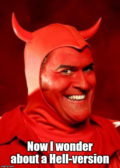 Devil Bruce | Now I wonder about a Hell-version | image tagged in devil bruce | made w/ Imgflip meme maker