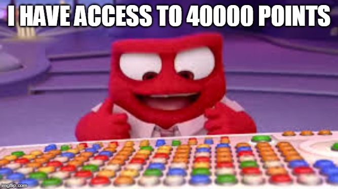 I have access to the entire curse word library | I HAVE ACCESS TO 40000 POINTS | image tagged in i have access to the entire curse word library | made w/ Imgflip meme maker