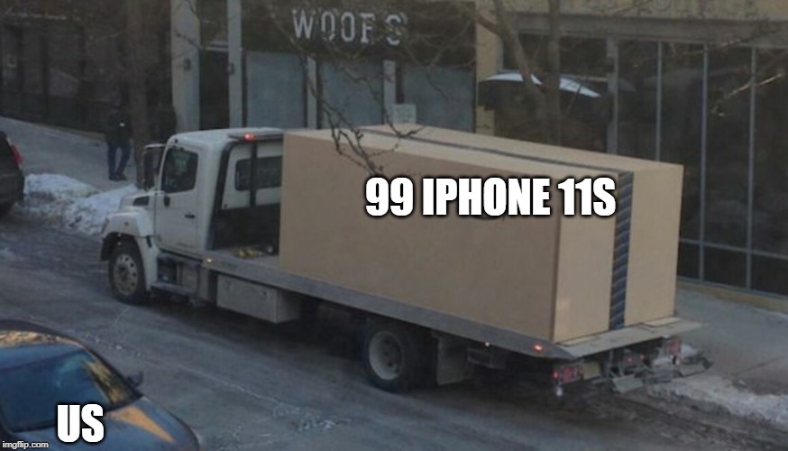Amazon truck | 99 IPHONE 11S US | image tagged in amazon truck | made w/ Imgflip meme maker