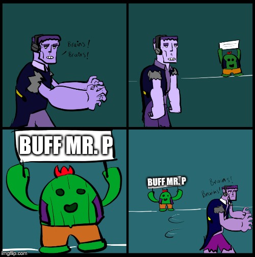 Brawl stars brains | BUFF MR. P; BUFF MR. P | image tagged in brawl stars brains | made w/ Imgflip meme maker