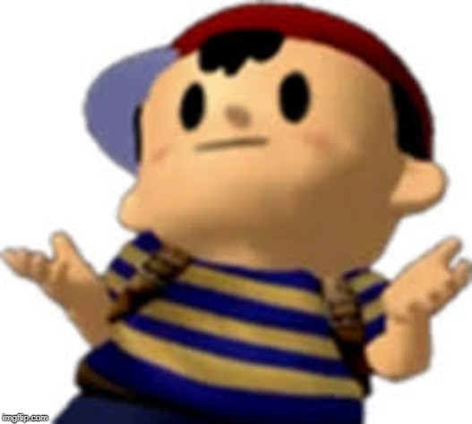 ness shrug | image tagged in ness shrug | made w/ Imgflip meme maker