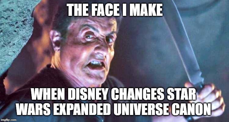 Disney Broke Star Wars | THE FACE I MAKE; WHEN DISNEY CHANGES STAR WARS EXPANDED UNIVERSE CANON | image tagged in star wars,disney killed star wars,mega rage face | made w/ Imgflip meme maker