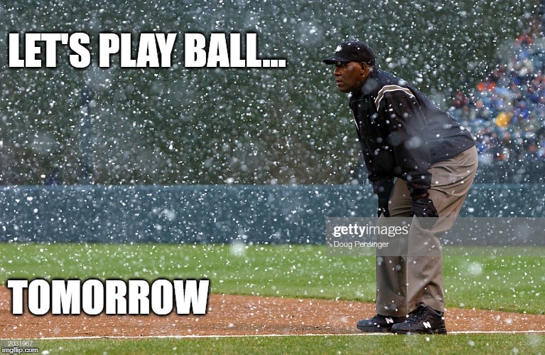 LET'S PLAY BALL... TOMORROW | made w/ Imgflip meme maker