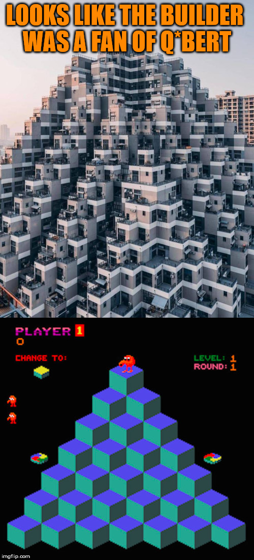 LOOKS LIKE THE BUILDER 
WAS A FAN OF Q*BERT | image tagged in gaming | made w/ Imgflip meme maker