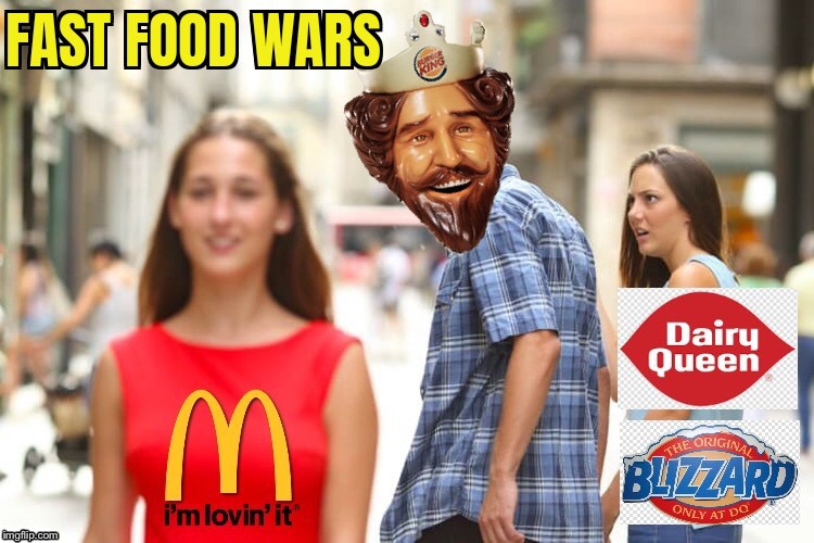 End of the Reign | image tagged in fast food,war,dairy queen,burger king,mcdonalds | made w/ Imgflip meme maker