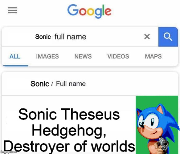 OOF | Sonic; Sonic Theseus Hedgehog, Destroyer of worlds; Sonic | image tagged in full name google,sonic the hedgehog | made w/ Imgflip meme maker