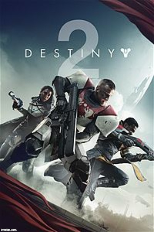 Destiny 2 | image tagged in destiny 2 | made w/ Imgflip meme maker