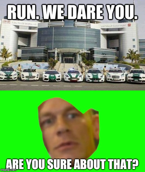 ARE YOU SURE ABOUT THAT? | image tagged in are you sure about that cena | made w/ Imgflip meme maker