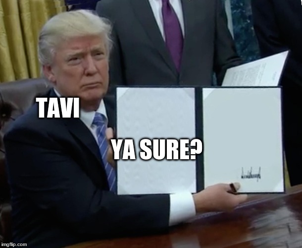 Donald Trump Bill Sign | TAVI YA SURE? | image tagged in donald trump bill sign | made w/ Imgflip meme maker