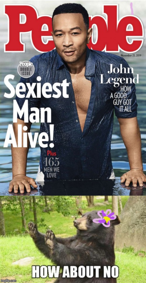 Who would you have chosen for sexist man alive? | image tagged in memes,how about no bear,people,magazines,wrong | made w/ Imgflip meme maker