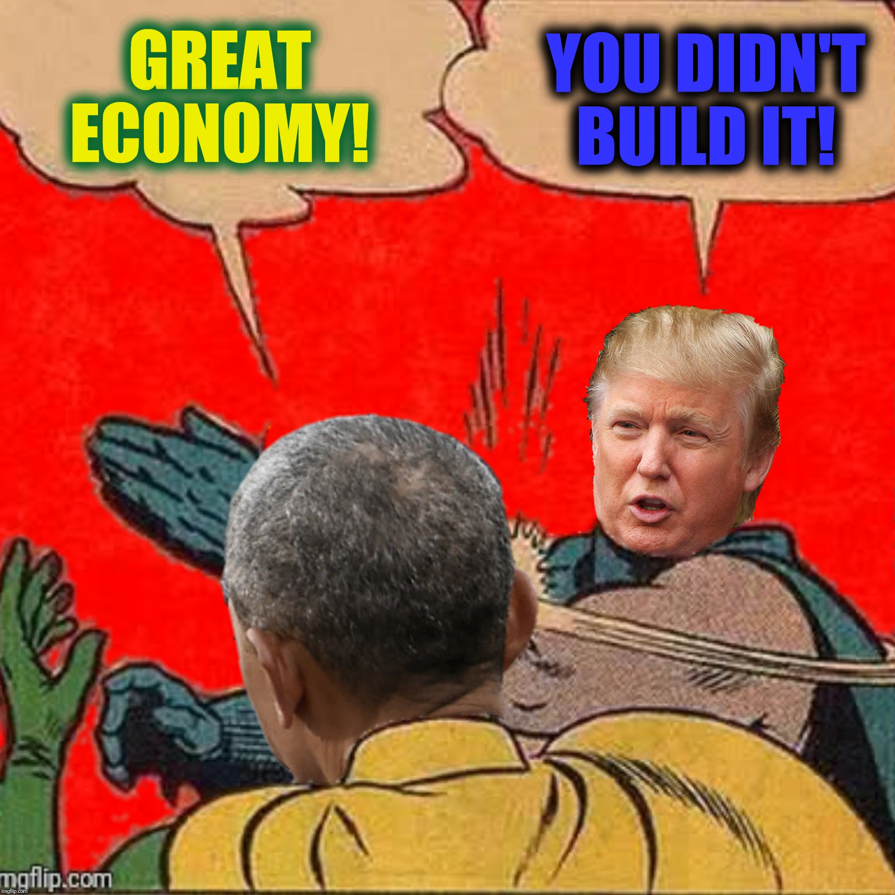 Here's your wand! | GREAT ECONOMY! YOU DIDN'T BUILD IT! | image tagged in bad photoshop,batman slapping robin,trump slapping obama,donald trump,barack obama | made w/ Imgflip meme maker