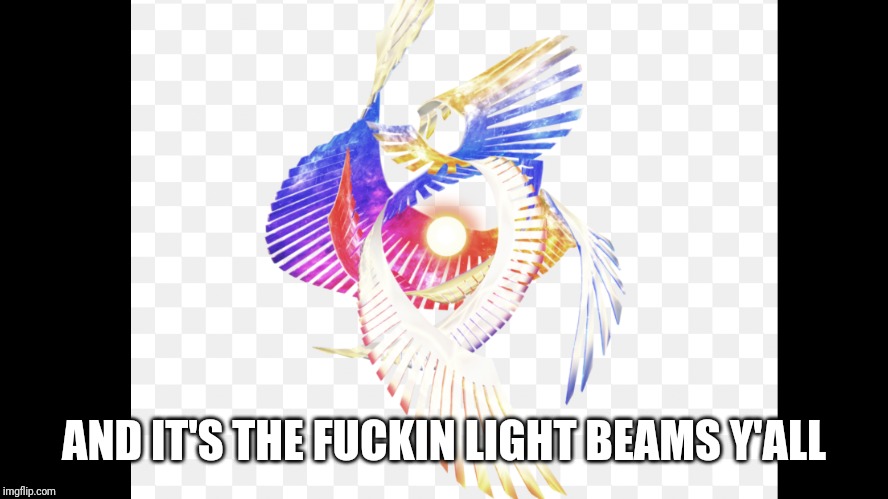 Galeem | AND IT'S THE F**KIN LIGHT BEAMS Y'ALL | image tagged in galeem | made w/ Imgflip meme maker