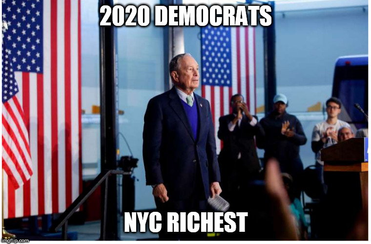 Michael Bloomberg | 2020 DEMOCRATS; NYC RICHEST | image tagged in michael bloomberg,funny,meme,arrogant rich man,election 2020 | made w/ Imgflip meme maker