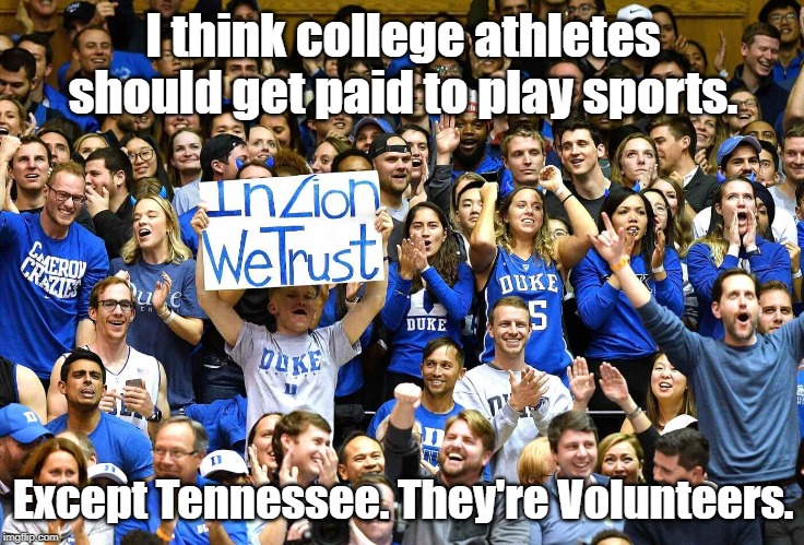 college athletes | I think college athletes should get paid to play sports. Except Tennessee. They're Volunteers. | image tagged in extreme sports | made w/ Imgflip meme maker