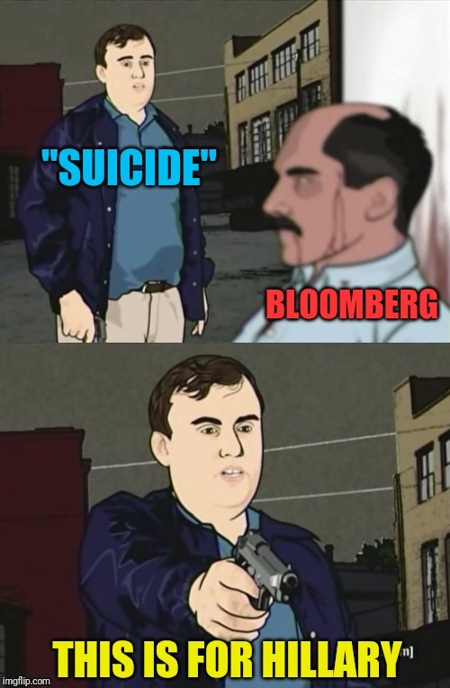 This Ones For Cody | "SUICIDE" THIS IS FOR HILLARY BLOOMBERG | image tagged in this ones for | made w/ Imgflip meme maker