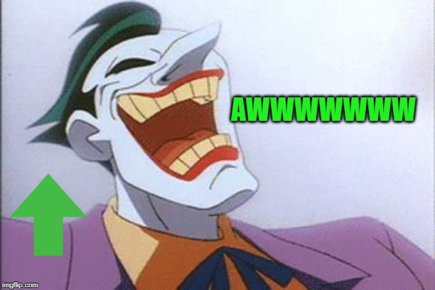 joker | AWWWWWWW | image tagged in joker | made w/ Imgflip meme maker