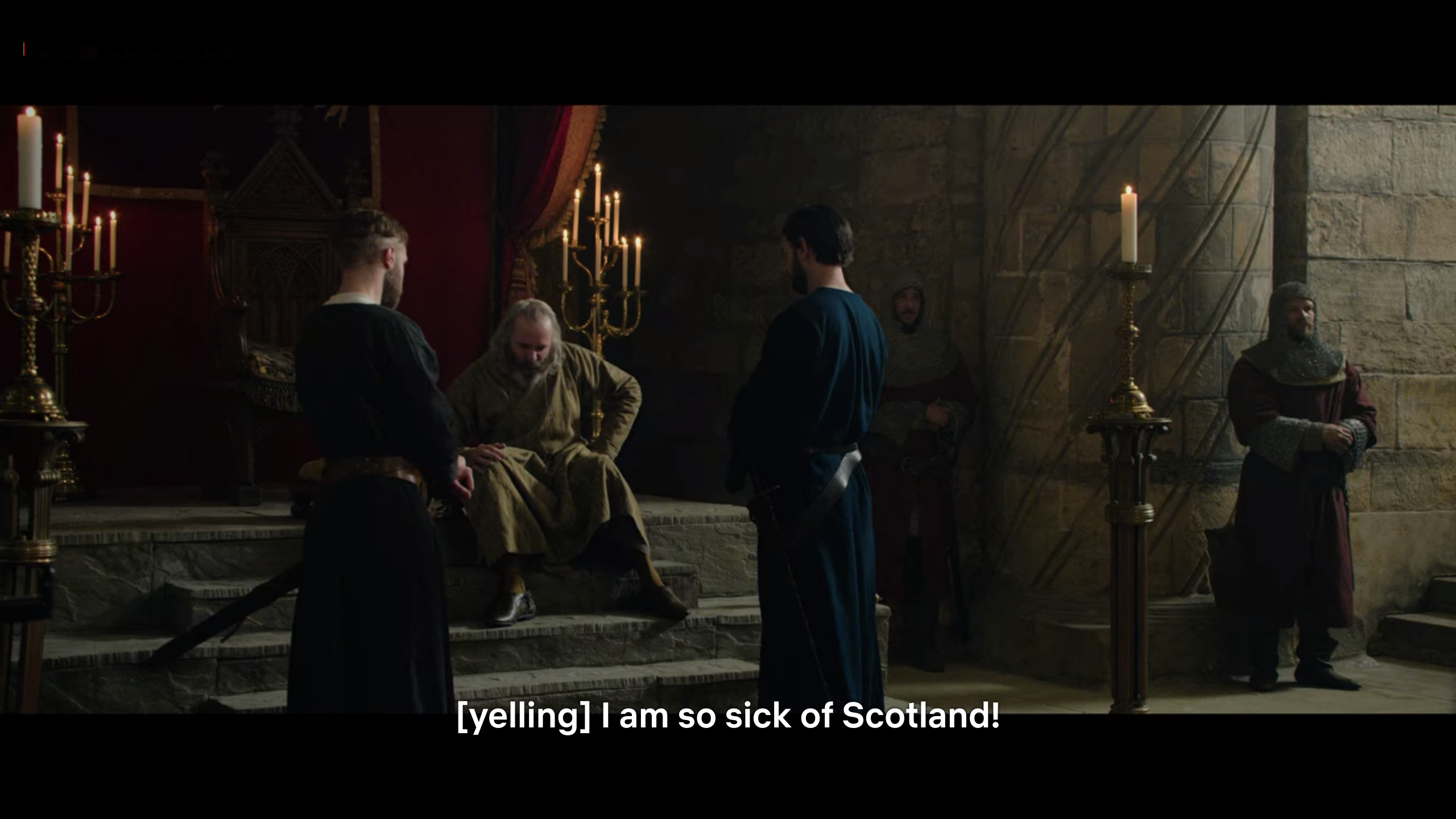 High Quality i am so sick of scotland (outlaw king) Blank Meme Template