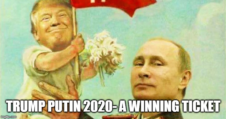 Trump Putin father and son | TRUMP PUTIN 2020- A WINNING TICKET | image tagged in trump putin father and son | made w/ Imgflip meme maker
