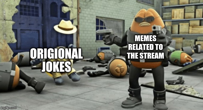 killer bean | MEMES RELATED TO THE STREAM ORIGINAL JOKES | image tagged in killer bean | made w/ Imgflip meme maker