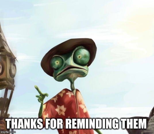 THANKS FOR REMINDING THEM | made w/ Imgflip meme maker