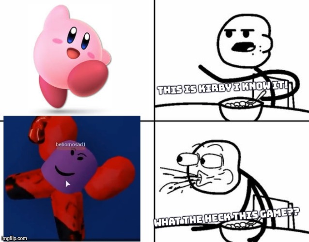 This look same Kirby and Roblox game.. | image tagged in memes,roblox meme,kirby | made w/ Imgflip meme maker