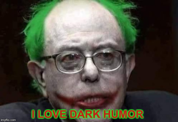 I LOVE DARK HUMOR | made w/ Imgflip meme maker