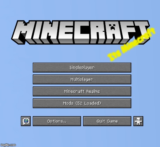 Minecraft Menu text (Template yourself) | Its Minecraft | image tagged in minecraft menu,menu,example,template mc menu | made w/ Imgflip meme maker
