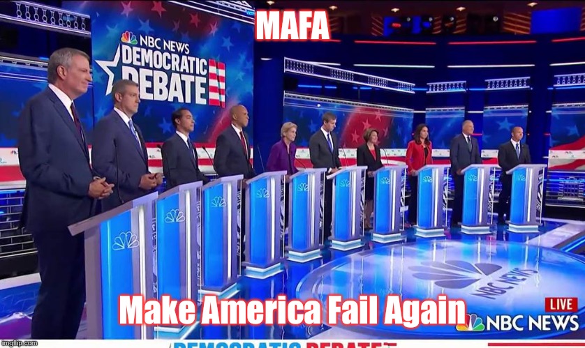 Democratic Debate | MAFA Make America Fail Again | image tagged in democratic debate | made w/ Imgflip meme maker