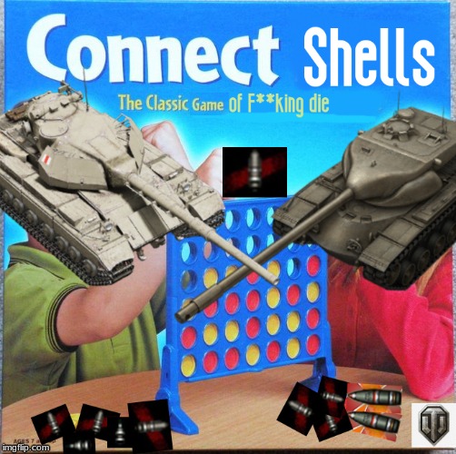 Connect Shells | image tagged in world of tanks,blank connect four,memes | made w/ Imgflip meme maker