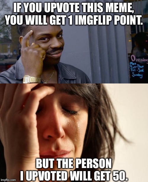 When you make memes on Imgflip: - Imgflip