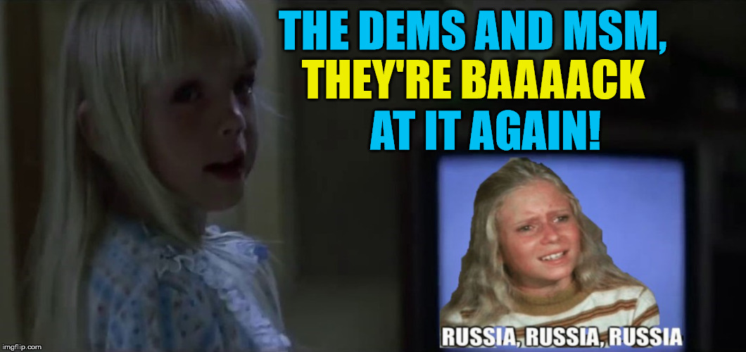 The Dems and MSM's Russiangeist | THE DEMS AND MSM,                                                AT IT AGAIN! THEY'RE BAAAACK | image tagged in memes,trump russia collusion,crying democrats,msm lies,one does not simply,aint nobody got time for that | made w/ Imgflip meme maker