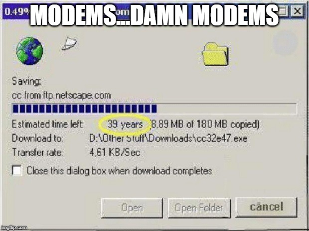 Thank God for Faster Internet | MODEMS...DAMN MODEMS | image tagged in 1990s first world problems | made w/ Imgflip meme maker