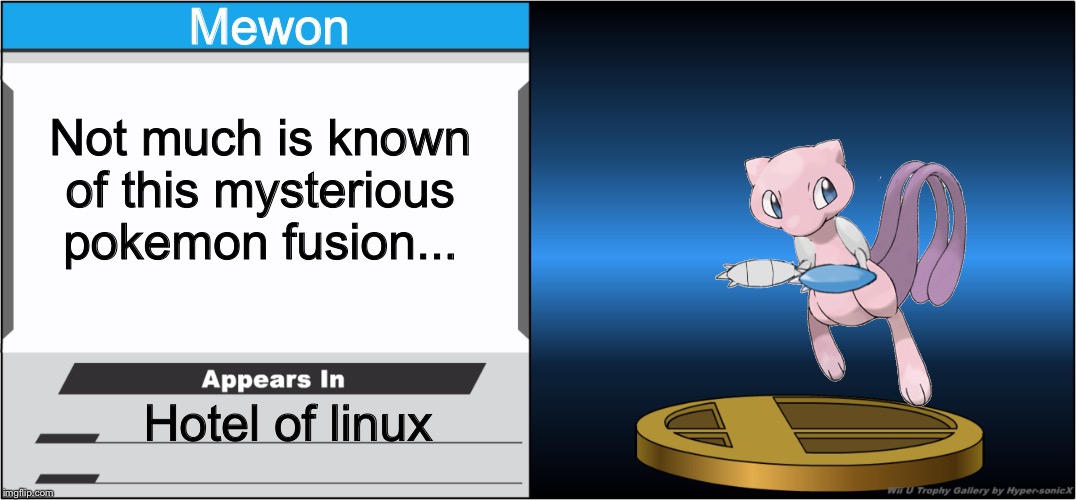 Smash Bros Trophy | Mewon; Not much is known of this mysterious pokemon fusion... Hotel of linux | image tagged in smash bros trophy | made w/ Imgflip meme maker