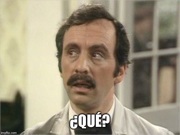 Manuel | ¿QUÉ? | image tagged in manuel | made w/ Imgflip meme maker