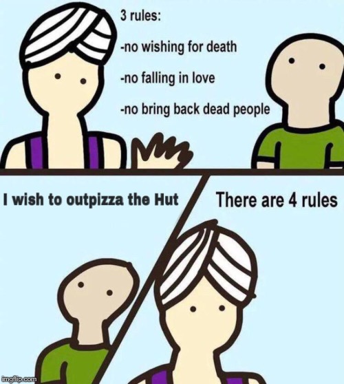 There are 4 rules... | image tagged in memes,funny,09pandaboy,outpizza the hut | made w/ Imgflip meme maker