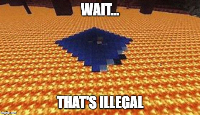 WAIT... THAT'S ILLEGAL | image tagged in gaming | made w/ Imgflip meme maker