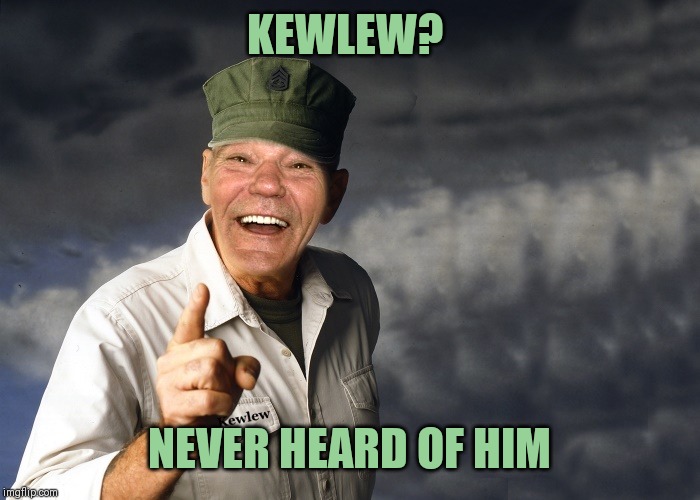 kewlew | KEWLEW? NEVER HEARD OF HIM | image tagged in kewlew | made w/ Imgflip meme maker