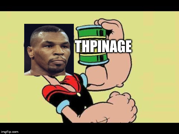 Thpinage | THPINAGE | image tagged in mike tyson,funny memes,boxing,memes | made w/ Imgflip meme maker