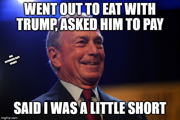 Short!! | WENT OUT TO EAT WITH TRUMP, ASKED HIM TO PAY; OBX CRYBABIES/SAFE SPACES; SAID I WAS A LITTLE SHORT | image tagged in ok bloomer | made w/ Imgflip meme maker