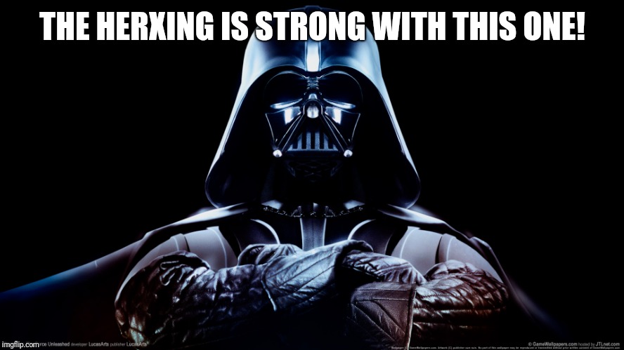 starwars | THE HERXING IS STRONG WITH THIS ONE! | image tagged in starwars | made w/ Imgflip meme maker